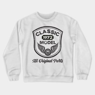 Born in 1972, Funny Birthday 1972, Classic Model 1972 Crewneck Sweatshirt